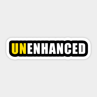 UNENHANCED Sticker